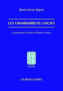 Livres Couvertures de Les Grammairiens lascifs: La grammaire à la fin de l'Empire romain