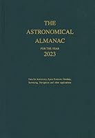 The Astronomical Almanac for the Year 2023 0160959624 Book Cover