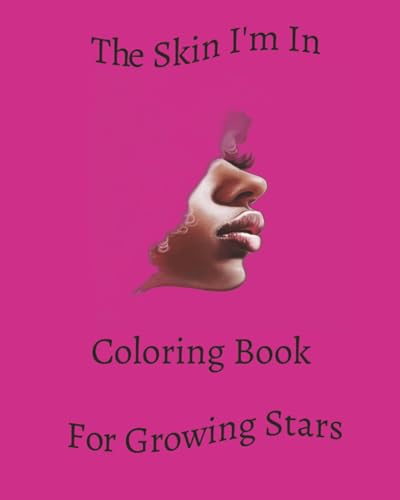 The Skin I'm In: For Growing Stars