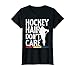 Hockey Capelli Non Cura Ragazza Donne Giocatore Hockey su ghiaccio Maglietta