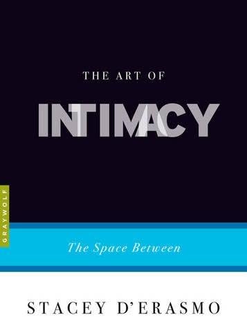 The Art of Intimacy: The Space Between