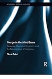 Merge in the Mind-Brain (Routledge Leading Linguists)
