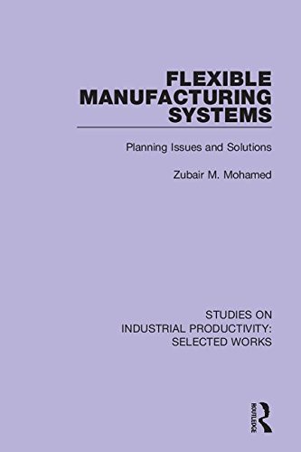 Flexible Manufacturing Systems: Planning Issues and Solutions (Studies on Industrial Productivity: Selected Works)