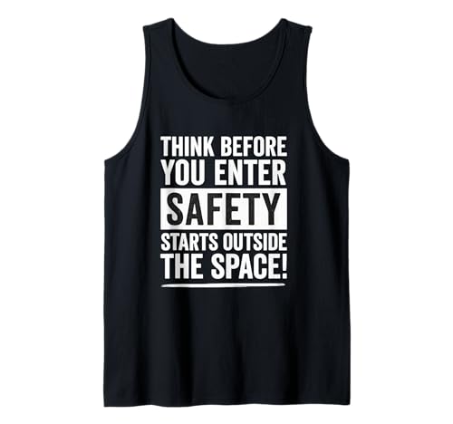 Piense Antes De Entrar En Espacios Confinados, Regalo De Seguridad En El Lugar De Trabajo Camiseta Sin Mangas