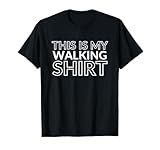 THIS IS MY WALKING SHIRT EXERCISE WEIGHT LOSS HEALTH NUT T-Shirt