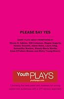 Please Say Yes: Short Plays About Promposing 1620886685 Book Cover
