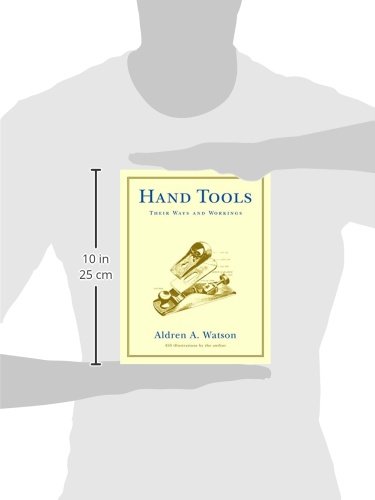 Hand Tools: Their Ways and Workings