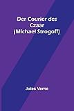  Der Courier des Czaar (Michael Strogoff)