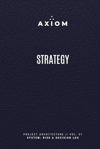 AXIOM Project Manager Logbook: The Executive Notebook for Agile Strategy, Risk Management, and Daily Action Items (AXIOM Professional Logbooks) image 2