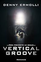 VERTICAL GROOVE (Italian Edition) B08DFZVW6Z Book Cover