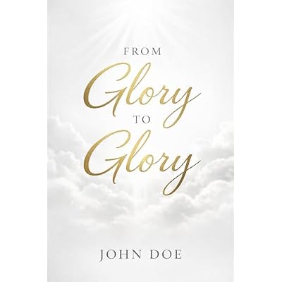 From Glory to Glory