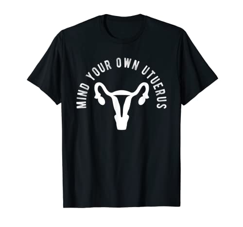 Cuidado con tu propio útero divertido diseño de moda Pro Choice Camiseta