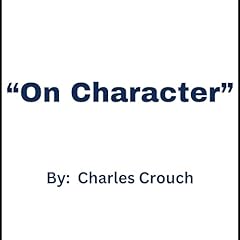 On Character Audiolibro Por Charles Crouch arte de portada
