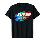 Super DAVE T-Shirt Funny Name DAVES T-Shirt