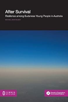 Paperback After Survival: Resilience Among Young Sudanese People in Australia Book