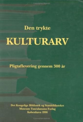 Den Trykte Kulturarv (Danish Humanist Texts and Studies) (Danish and English Edition)