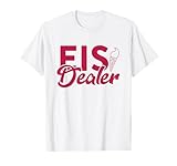 Eis Dealer für Eisverkäufer und Eisverkäuferin T-Shirt
