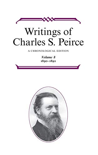 Writings of Charles S. Peirce: A Chronological Edition, Volume 8: 1890–1892
