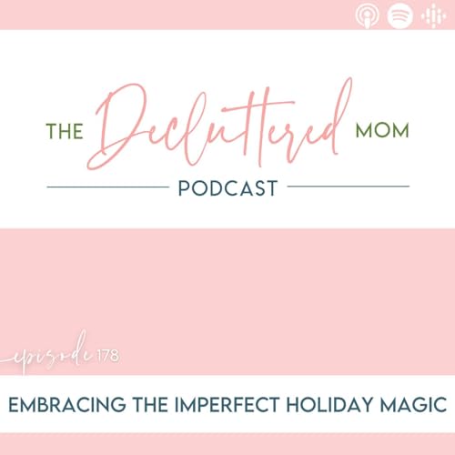 178: Embracing the Imperfect Holiday Magic