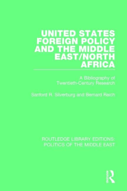 United States Foreign Policy and the Middle East/North Africa: A Bibliography of Twentieth-Century Research (Routledge Library Editions: Politics of the Middle East)