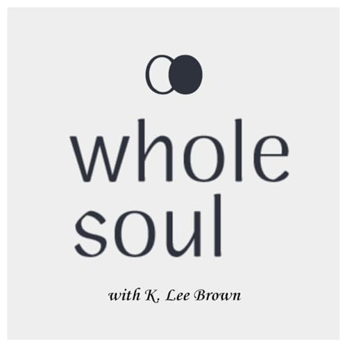 A Whole Soul with K. Lee Brown copertina