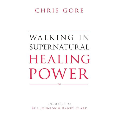 Walking in Supernatural Healing Power by Chris Gore episode artwork