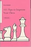 101 Tips to Improve Your Chess