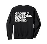 Lustiges Meme Gruppe 7 Zertifizierte Einreise Verweigert Sweatshirt