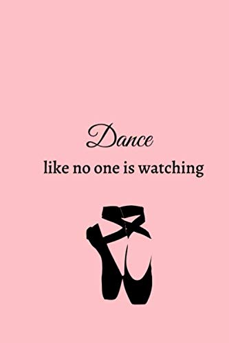 Dance like no one is watching: Ballet Pink and Black Composition Notebook, College Ruled Lind (6 X 9). Volume 2