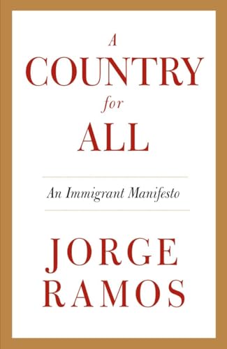 A Country for All: An Immigrant Manifesto
