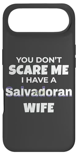 El Salvador You Dont Scare Me I Have A Salvadoran Wife X}zP[X iPhone Air p