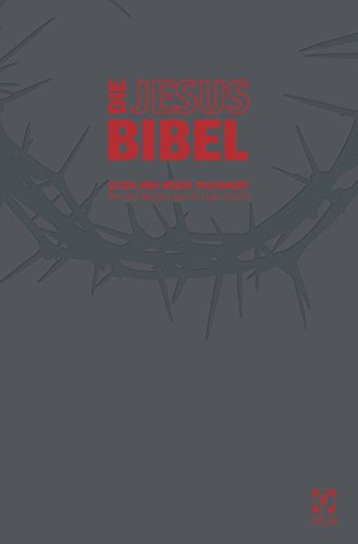 Die Jesus Bibel: Altes und Neues Testament. Mit den Worten Jesu in roter Schrift. Die Jesus Bibel: Altes und Neues Testament. Mit den Worten Jesu in roter Schrift.