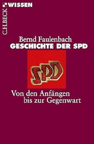 Geschichte der SPD: Von den Anfängen bis zur Gegenwart (C.H.BECK Wissen)