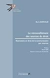 Le renouvellement des sources du droit: Illustrations en droit de la communication par internet