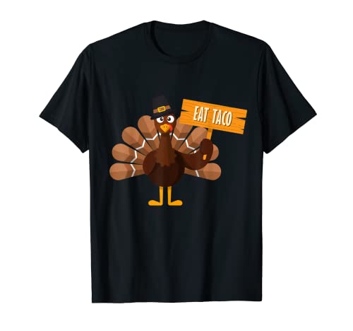 Turkey Eat Taco Funny Thanksgiving Gift for Men Women T-Shirt