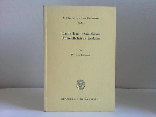 Claude- Henri de Saint- Simon: Die Gesellschaft als Werkstatt