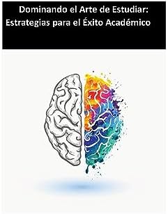 Dominando el Arte de Estudiar: Estrategias para el Éxito Académico