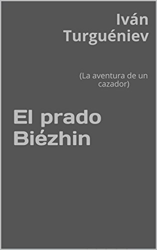 El prado Biézhin: (La aventura de un cazador)