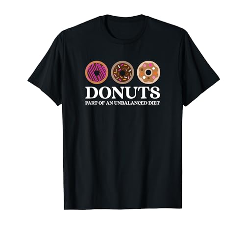 Donuts parte de una dieta desequilibrada - Funny Donut Camiseta