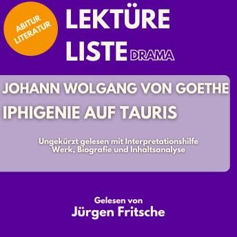 Johann Wolfgang von Goethe: Iphigenie auf Tauris. Ungek&uuml;rzt gelesen mit Interpretationshilfe: Abitur Literatur: Werk, Bi
