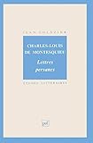 Charles-Louis de Montesquieu : « Lettres persanes » - Jean Goldzink 