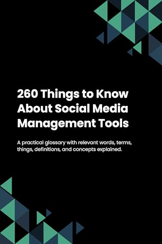 260 Things to Know About Social Media Management Tools