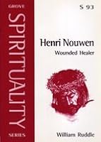 Henri Nouwen: Wounded Healer (Spirituality) 1851745939 Book Cover