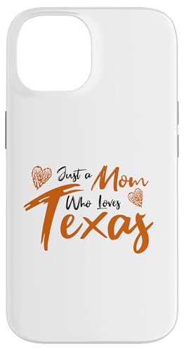 Just a Mom Who Loves Texas State Pride Cute Texas Mom �X�}�z�P�[�X iPhone 14 �p