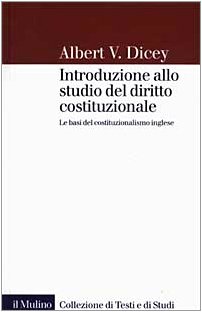 Introduzione allo studio del diritto costituzionale. Le basi del costituzionalismo inglese