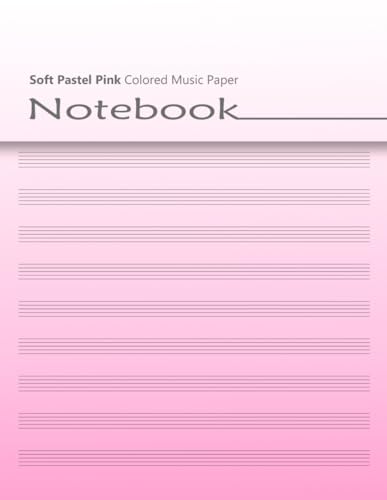 Soft Pastel Pink Colored Music Paper Notebook: Decorative Blank Lined Music Staff Notepad With 12 Staves Per Page For Musicians, Songwriters, Scrapbooking