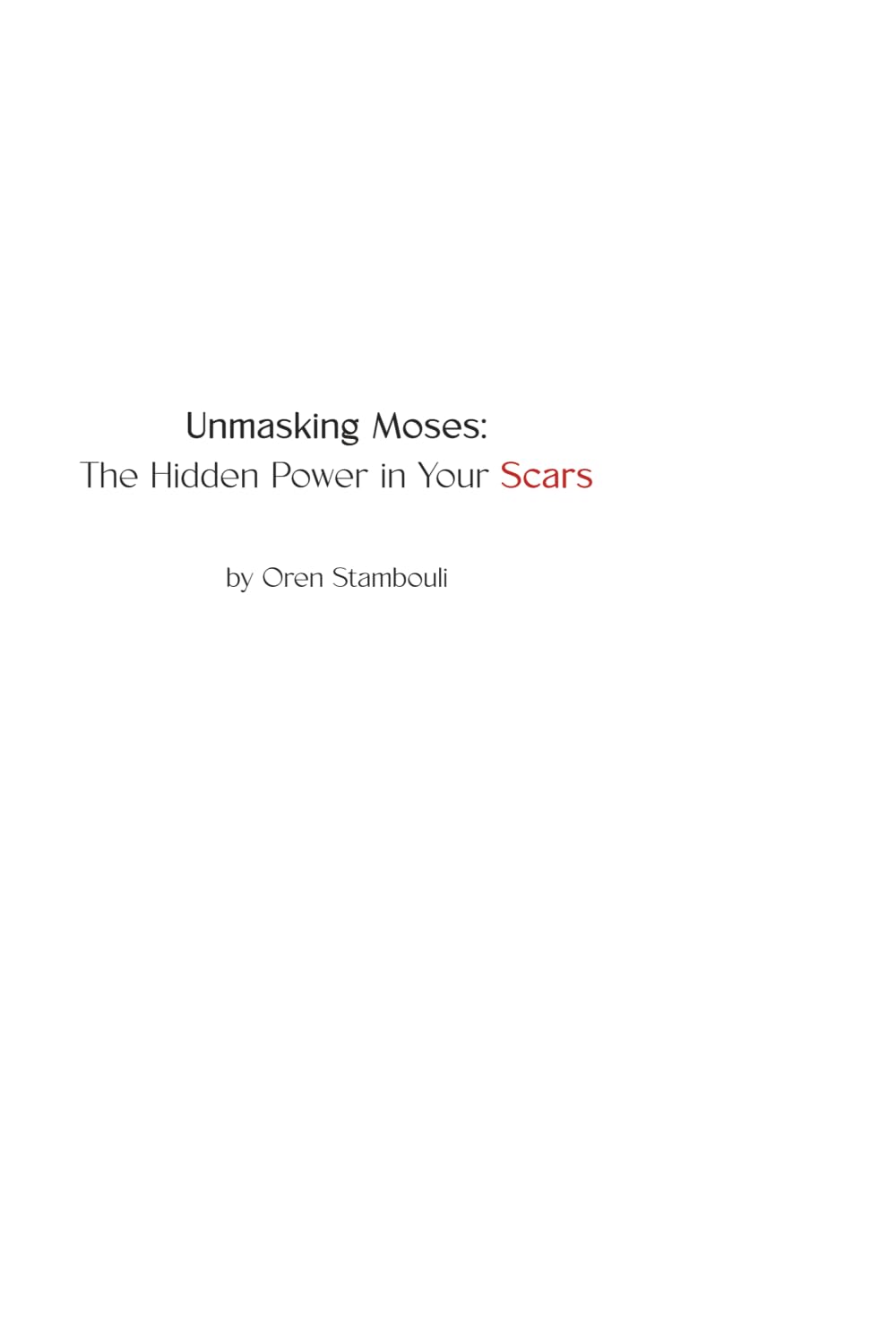 Unmasking Moses: The Hidden Power in Your Scars