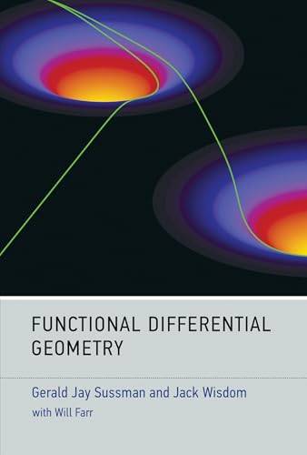 Compare Textbook Prices for Functional Differential Geometry Illustrated Edition ISBN 9780262019347 by Sussman, Gerald Jay,Wisdom, Jack,Farr, Will