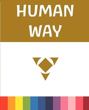 Paperback Human Way: Anonymous Movement for Mindful and Wise Recovery, Renewal, and Volition Book