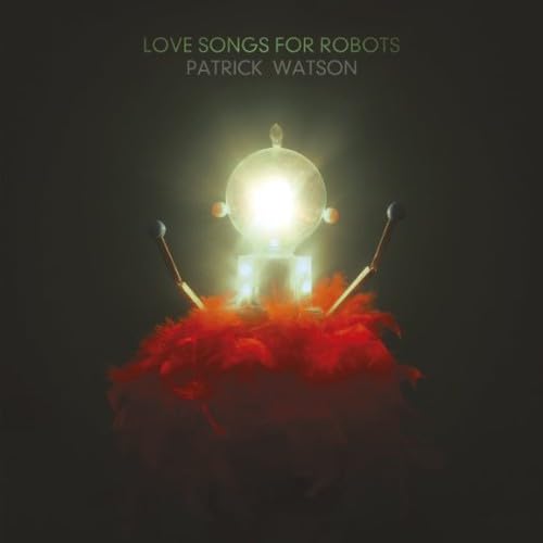 Love Songs for Robots [Audio CD] Patrick Watson